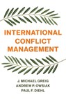 International Conflict Management - J. Michael Greig ; Andrew P. Owsiak ; Paul F. Diehl - 9781509530557