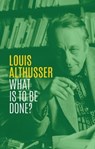 What is to be Done? - Louis Althusser - 9781509538621