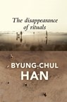 The Disappearance of Rituals - Byung-Chul Han - 9781509542765