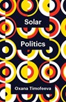 Solar Politics - Oxana Timofeeva - 9781509549665