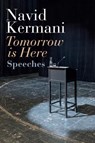 Tomorrow is Here - Navid Kermani - 9781509550579