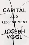 Capital and Ressentiment - Joseph Vogl - 9781509551828
