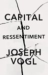 Capital and Ressentiment - Joseph Vogl - 9781509551835