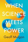 When Science Meets Power - Geoff (DEMOS Mulgan - 9781509553068