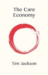 The Care Economy - Tim Jackson - 9781509554300