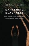 Darkening Blackness - Norman Ajari - 9781509555000