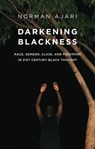 Darkening Blackness - Norman Ajari - 9781509555017