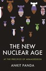 The New Nuclear Age - Ankit Panda - 9781509557479