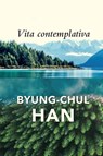 Vita Contemplativa - Byung-Chul Han - 9781509558018