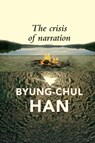 The Crisis of Narration - Byung-Chul Han - 9781509560431