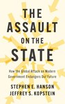 The Assault on the State - Stephen E. (William & Mary) Hanson ; Jeffrey S. (University of California Kopstein - 9781509563159