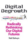 Digital Degrowth - Neil (Monash University Selwyn - 9781509563289