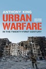 Urban Warfare in the Twenty-First Century - Anthony King - 9781509563357