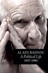 A Political Life: 1937 - 1985 - Alain (l'Ecole normale superieure) Badiou - 9781509565665