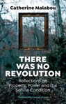 There Was No Revolution - Catherine (University of Paris-X Nanterre) Malabou - 9781509567560