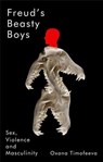 Freud's Beasty Boys - Oxana Timofeeva - 9781509568420
