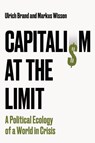 Capitalism at the Limit - Ulrich (University of Vienna Brand ; Markus (Berlin School of Economics and Law (BSEL) Wissen - 9781509569755
