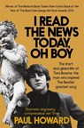 I Read the News Today, Oh Boy - Paul Howard - 9781509800049