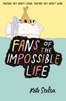 Fans of the Impossible Life - Kate Scelsa - 9781509805150