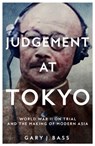 Judgement at Tokyo - Gary J. Bass - 9781509812745