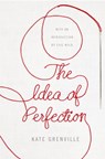 The Idea of Perfection - Kate Grenville - 9781509823437