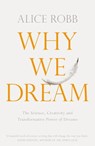 Why We Dream - Alice Robb - 9781509836253