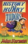 History in a Hurry: Tudors - John Farman - 9781509839797