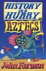 History in a Hurry: Aztecs - John Farman - 9781509839834