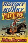 History in a Hurry: Wild West - John Farman - 9781509839896