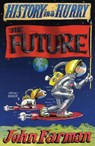History in a Hurry: The Future - John Farman - 9781509839926