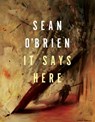 It Says Here - Sean O'Brien - 9781509840434