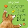 Orange Pear Apple Bear - Emily Gravett - 9781509841219