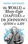 The World in Thirty-Eight Chapters or Dr Johnson’s Guide to Life - Henry Hitchings - 9781509841936