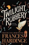 Twilight Robbery - Frances Hardinge - 9781509842346