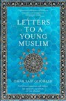 Letters to a Young Muslim - Omar Saif Ghobash - 9781509842612