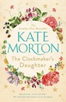 The Clockmaker's Daughter - Kate Morton - 9781509848218