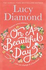 On a Beautiful Day - Lucy Diamond - 9781509851065