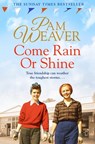 Come Rain or Shine - Pam Weaver - 9781509857210
