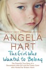 The Girl Who Wanted to Belong - Angela Hart - 9781509874873