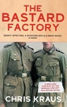 The Bastard Factory - Chris Kraus - 9781509879106