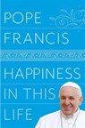 Happiness in This Life - Pope Francis - 9781509886586