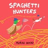 Spaghetti Hunters - Morag Hood - 9781509889853