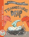Tyrannosaurus Drip - Julia Donaldson ; David Roberts - 9781509894338