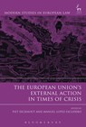 The European Union’s External Action in Times of Crisis - Professor Piet Eeckhout ; Manuel Lopez-Escudero - 9781509900558