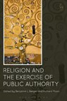 Religion and the Exercise of Public Authority - BERGER,  Benjamin L ; Moon, Professor Richard - 9781509924738