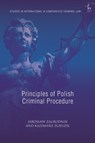 Principles of Polish Criminal Procedure - Jaroslaw (Silesia University Zagrodnik ; Kazimierz (Silesia University Zgryzek - 9781509950812