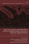 The Evolving Governance of EU Competition Law in a Time of Disruptions - Dr Carlo Maria (Maastricht University Colombo ; Dr Kathryn (University of York Wright ; Mariolina (Maastricht University Eliantonio - 9781509951833