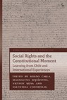 Social Rights and the Constitutional Moment - Dr Koldo (University of Essex Casla ; Magdalena (Global Initiative for Economic Sepulveda ; Vicente (Global Initiative for Economic Silva - 9781509951895