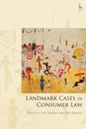 Landmark Cases in Consumer Law - Dr Jodi (University of Auckland Gardner ; Professor Iain (University of Kent Ramsay - 9781509952298