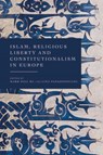 Islam, Religious Liberty and Constitutionalism in Europe - Mark (University of Notre Dame London Hill KC ; Lina (Aristotle University of Thessaloniki Papadopoulou - 9781509966998